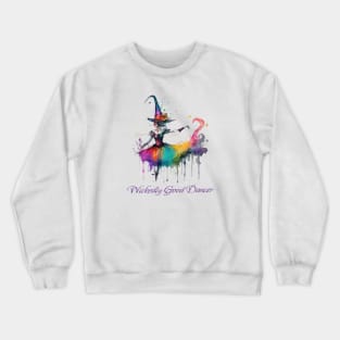 Witch Wickedly Good Dancer Colorful Ballerina Halloween Crewneck Sweatshirt